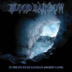 Blood Rainbow : In The Depths Of Pangea's Ancient Caves